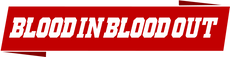 Blood in Blood out