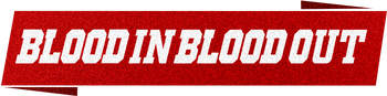 Blood in Blood out